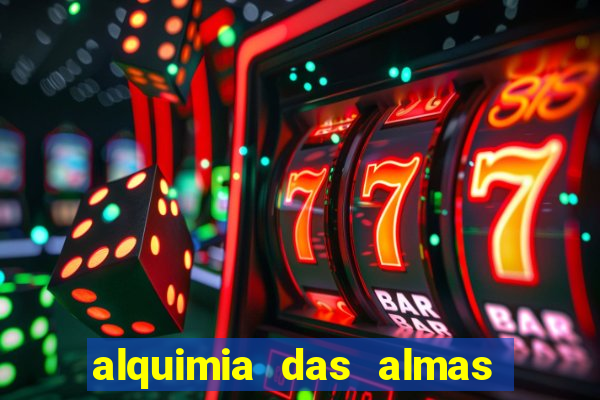 alquimia das almas 3 temporada